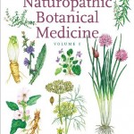 Naturopathic Botanical Medicine Volume 1