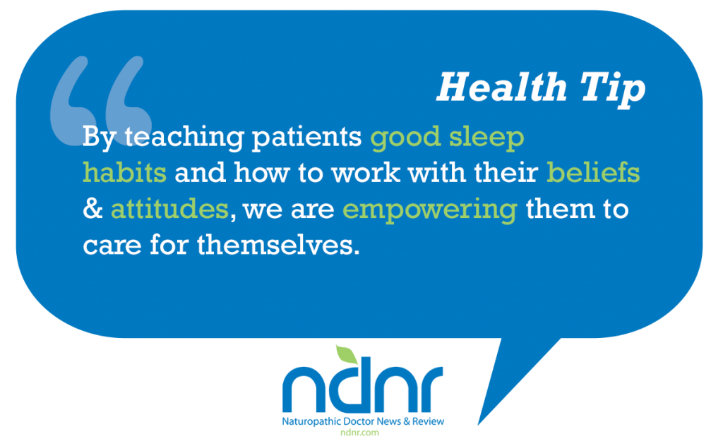 By teaching patients good sleep habits and how to work with their beliefs & attitudes we are empowering them to care for themselves