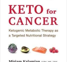 Keto for Cancer: Ketogenic Metabolic Therapy as Targeted Nutritional Strategy