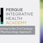 PIH Academy Announces New Course for 2022, “Thriving in the 21st Century: A Physiology Before Pharmacology Approach.”   